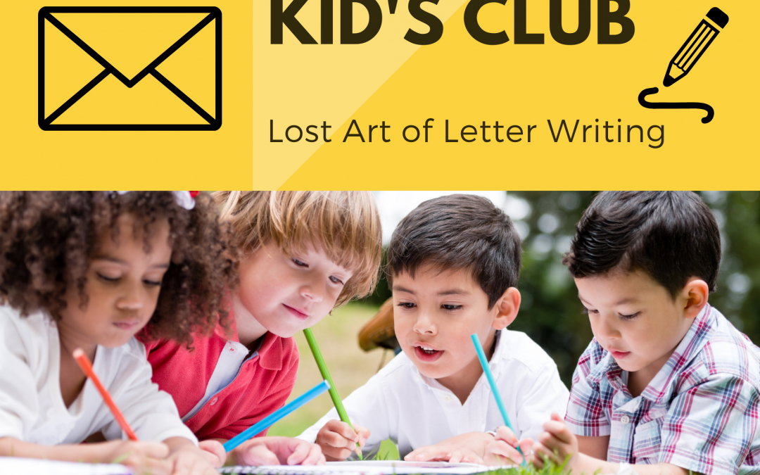 Kid’s Club – Lost art of Letter Writing