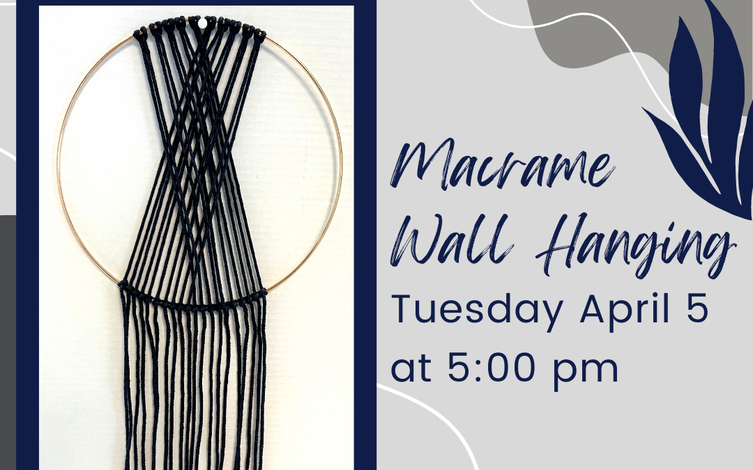 *CANCELED* Adult Craft: Macrame Wall Hanging
